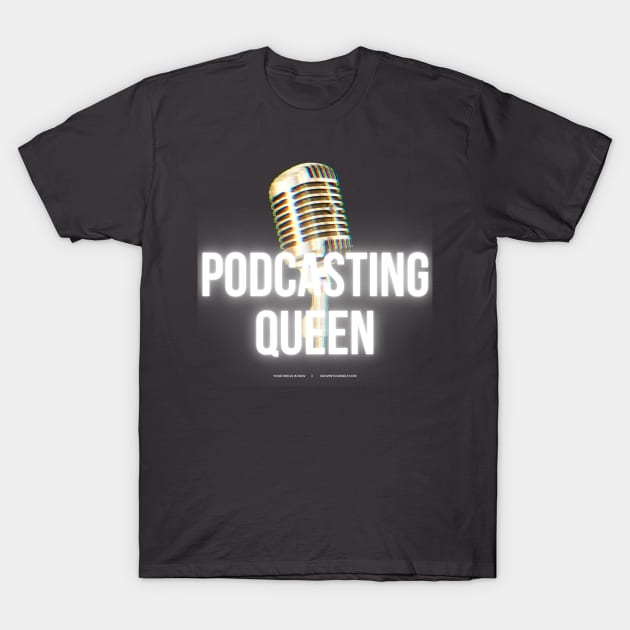 Podcasting Queen T-Shirt by Crown Yourself